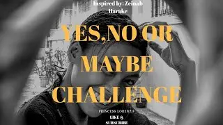 YES,NO OR MAYBE CHALLENGE (Vlog06)|PRINCESS LORENZO