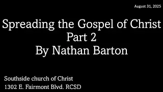 Spreading the Gospel of Christ part 2 | Nathan Barton