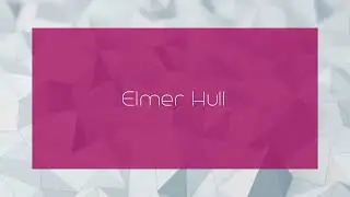 Elmer Hull - appearance