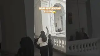 Indian museum hidden mystery 2025