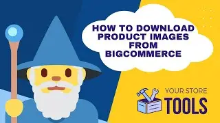 How to Download Product Images from Your BigCommerce Store