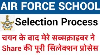 AIR FORCE SCHOOL TEACHER SELECTION PROCESS AS SHARED BY MY SUBSCRIBER I MUST WATCHI COMPLETE DETAILS