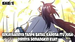 [BAB 1] KEKAYAANNYA TANPA BATAS, KARENA ITU JUGA DIRINYA SEMANGKIN KUAT