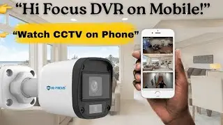 Hi Focus DVR Mobile View Setup | Step by Step&rdquo;