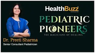 Pediatric Pioneers| Dr Preeti Sharma, Senior Consultant Pediatrician #healthbuzz