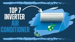 Top 7 Inverter Air Conditioner Models Of 2023 | The Best Air Conditioners