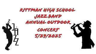 Rittman High School Jazz Band Annual Outdoor Concert 5/29/2025