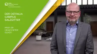 Der Ostfalia Campus Salzgitter | Dekan Prof. Dr. Heinz-Dieter Quack