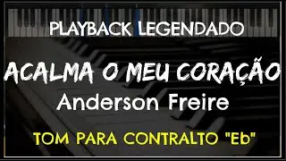 🎤 Acalma o Meu Cora&ccedil;&atilde;o (PLAYBACK LEGENDADO no Piano &ndash; TOM CONTRALTO 