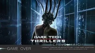 GAME OVER - Chris Haigh (BRAND NEW MUSIC 2018) Dark Epic Synth Soundtrack Trailer Music