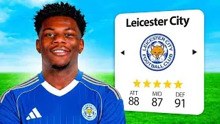 I Rebuilt Leicester City!