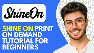 How to Use Shine on Print on Demand (2026) Shine on Print on Demand Tutorial for Beginners