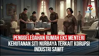 Penggeledahan Rumah Eks Menteri Kehutanan Siti Nurbaya Terkait Korupsi Industri Sawit
