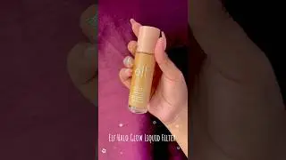 Viral elf halo glow liquid filter 🎀#foryou #elfcosmetics #viralshorts #trending #fyp  #skincare