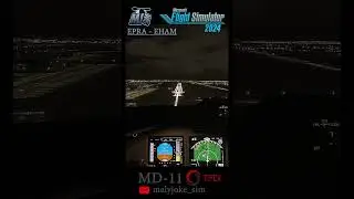 🔴 MSFS 2024 - SU 4 | 🌜EHAM / Amsterdam landing at night 🌛 | MD-11 TFDi #mfs2024 DLSS 4.5
