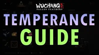Wuchang: Fallen Feathers &ndash; Temperance Guide | How to (+ Commentary)