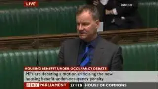 27/02/2013 MPs debate housing benefit and under-occupancy penalty (aka The Bedroom Tax)