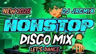 NEW💥2026 DISCO MIX NONSTOP DJ JRCMIX