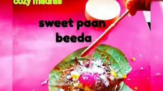 Sweet paan beeda .cozy madras. delicious rose sweet beeda