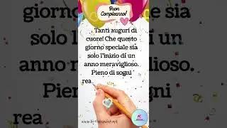 Tanti Auguri di Buon Compleanno &ndash; Messaggio Speciale per Te!