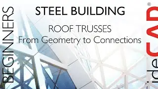 Моделирование стальной фермы в ideCAD Structural: геометрия, связи и соединения