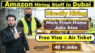 Amazon Group Hiring Staff Now In Dubai With Free Visa + Room | No Charges | Dubai Amazon Job 2025