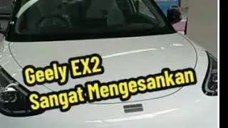 REVIEW GEELY EX2 EV FITUR KEREN HARGA 200 JTAAN HUB REZA 0858-1348-7138