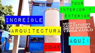 FRIDA KAHLO Y DIEGO RIVERA, TOUR INTERIOR Y EXTERIOR POR LA ARQUITECTURA DE SU BELLA CASA ESTUDIO!