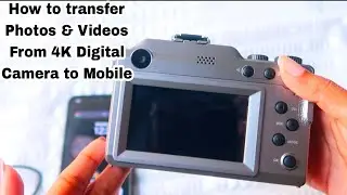 Как перенести фотографии и видео с цифровой камеры 4K на мобильное устройство 📲 | Цифровая камера 4K