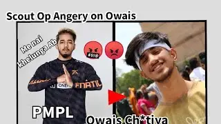Scout Angry On Owais 🤬 After 1 MATCH OF PMPL FINALS | Full video | Scout abuse Owais on stream