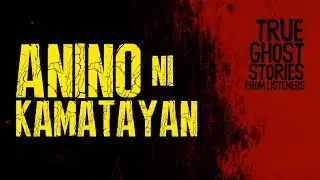 ANINO NI KAMATAYAN | True Ghost Stories | SINDAK