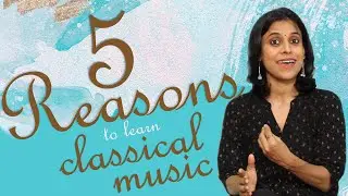 5 BIG Reasons to learn Classical Music | VoxGuru ft. Pratibha Sarathy