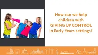 How to Help Children GIVE UP CONTROL