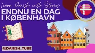 Learn Danish with Stories: Adverbs - Practice Danish Adverbs