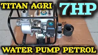 WATER PUMP PETROL TITAN AGRI 3 INCH 7 HP PETROL LIGHT WEIGHT 3 INCH OUTLET LOW MAINTENANCE POWERFUL