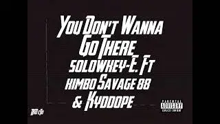 Solowkey - E YDWGT- Ft Kimbo Savage88 & KydDope