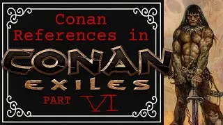 Conan References in Conan Exiles PART VI