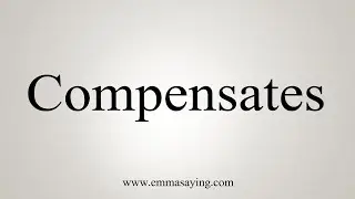 How To Say Compensates