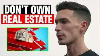 Why You Shouldn't Own Real Estate