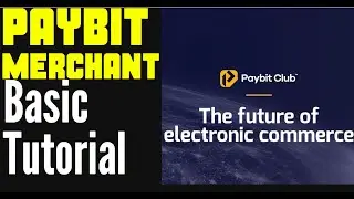 Paybit Club Merchant Basic Tutorial