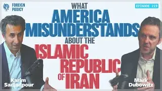 What America Misunderstands About the Islamic Republic of Iran (feat. Karim Sadjadpour)