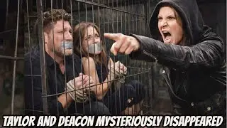 Taylor and Deacon mysteriously disappeared The Bold and the Beautiful Spoilers