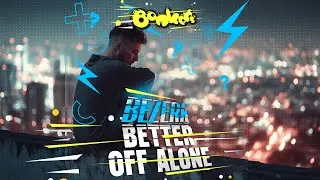 Bezerk - Better Off Alone