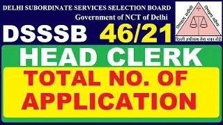 DSSSB Head Clerk 46/21 Total No. of Application | Subham Sen