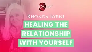 Rhonda Byrne on healing the relationship with yourself | ASK RHONDA