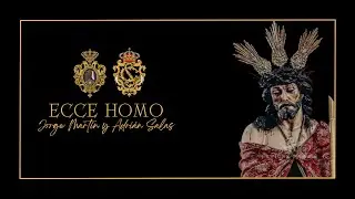 ECCE HOMO | JORGE MARTÍN Y ADRIÁN SALAS