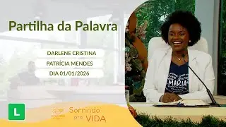 Sorrindo pra Vida - 01/01/2026 - Partilha da Palavra com Darlene Cristina