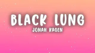 Jonah Kagen - Black Lung (Lyrics)