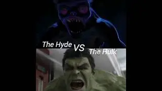 The Hyde VS The Hulk
