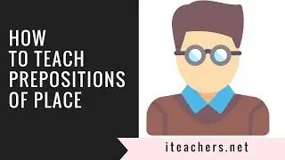 How to teach prepositions of place